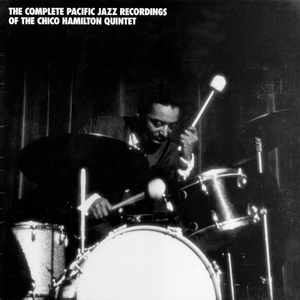 The Complete Pacific Jazz Recordings Of The Chico Hamilton Quintet (6CD)