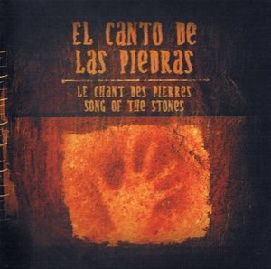 El Canto De Las Piedras - Le Chant Des Pierres - Song Of The Stones