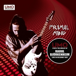 Primal Mind: Umo Plays The Music Of Raoul Bjцrkenheim - Live In Helsinki 1991