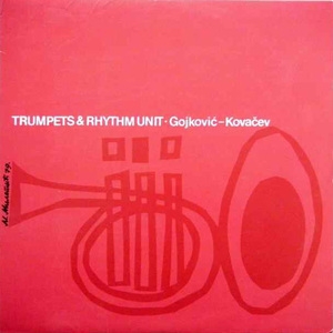 Kovacev / Trumpets & Rhythm Unit (2001 Remaster)