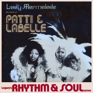 Lady Marmalade: The Best Of Patti And Labelle