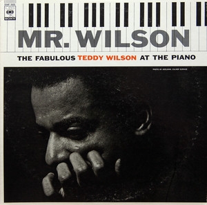 Mr. Wilson: The Fabulous Teddy Wilson At The Piano (2014 Remaster)