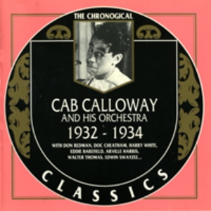Cab Calloway And His Orchestra 1932-1934