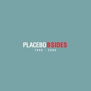 Placebo - B Sides 1996-2006 (2CD)