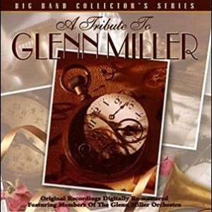 A Tribute To Glenn Miller