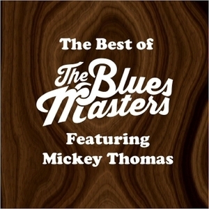 The Best Of The Bluesmasters (feat. Mickey Thomas)