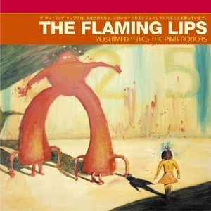 Yoshimi Battles the Pink Robots 