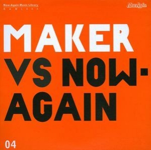 Maker Vs. Now-Again