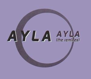 Ayla (the Remixes)