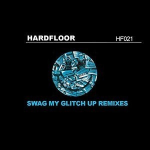 Swag My Glitch Up (Remixes) 