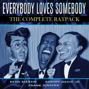 Everybody Loves Somebody - The Complete Rat Pack