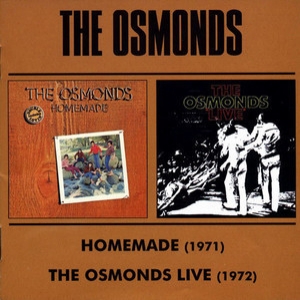 Homemade (1971) - The Osmonds Live (1972)