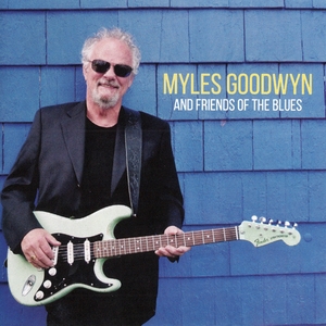 Myles Goodwyn And Friends Of The Blues