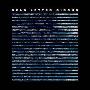 Dead Letter Circus [Hi-Res]