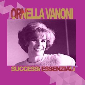 Ornella Vanoni, Successi Essenziali