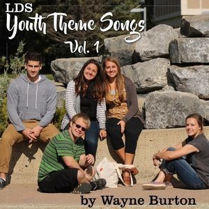 Lds Youth Theme Songs, Vol.1