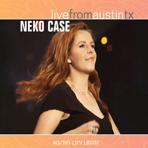 Live From Austin, TX: Neko Case