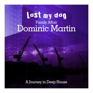  Family Affair: Dominic Martin A Journey In Deep House