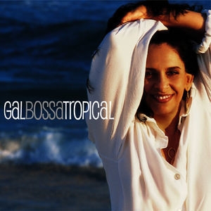 Gal Bossa Tropical