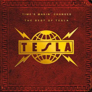 Time's Makin' Changes: The Best Of Tesla