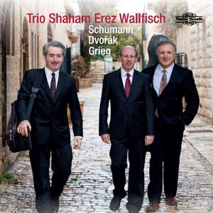Trio Shaham, Erez, Wallfisch: Schumann, Dvorak, Grieg