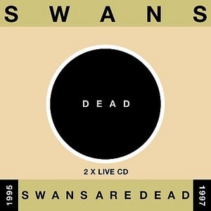 Swans Are Dead (White Disc)