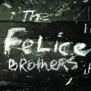 The Felice Brothers (Bonus Track Version)