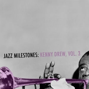 Jazz Milestones: Kenny Drew, Vol. 3