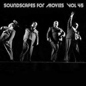 Soundscapes For Movies, Vol. 45