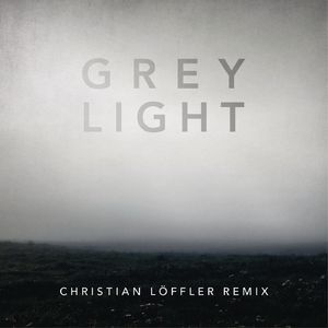 Grey Light (Christian Loffler Remix)