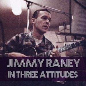 Jimmy Raney In Three Attitudes