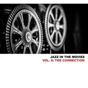 Jazz In The Movies, Vol. 8: The Connection