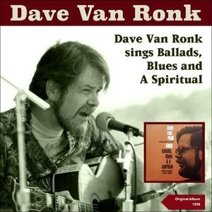Dave Van Ronk Sings Blues, Ballads And A Spiritual (Bonus Tracks 1959)