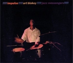 Art Blakey!!!!! Jazz Messengers!!!!!