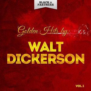 Golden Hits By Walt Dickerson Vol 1
