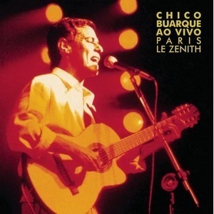 Chico Buarque Ao Vivo - Paris - Le Zenith