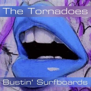 The Tornadoes Bustin' Surfboards