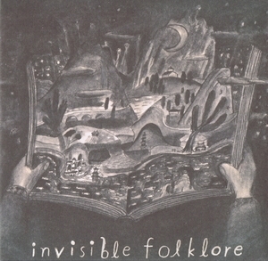 Invisible Folklore (「目に見えない民話」)