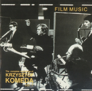 Film Music (The Complete Recordings Of Krzysztof Komeda Vol.07)
