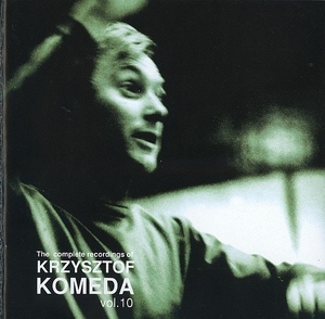 The Complete Recordings Of Krzysztof Komeda Vol. 10