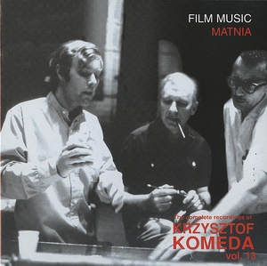 Film Music - Matnia (The Complete Recordings Of Krzysztof Komeda Vol.13) {Polonia CD 159}