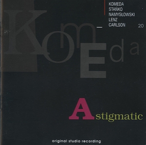 Astigmatic (The Complete Recordings Of Krzysztof Komeda Vol.20)