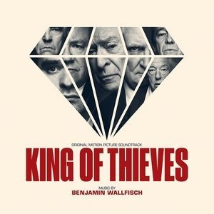 King Of Thieves (Original Motion Picture Soundtrack)