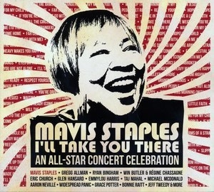 Mavis Staples I'll Take You There - An All-Star Concert Celebration (2CD)