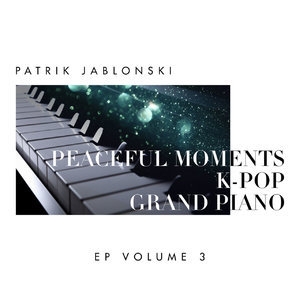 Peaceful Moments K-Pop Grand Piano Volume 3