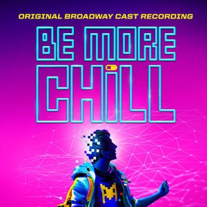 Be More Chill (Original Broadway Cast Recording) [Hi-Res]