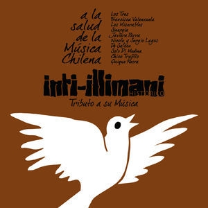 Inti-Illimani, Tributo A Su Musica - A La Salud de la Musica Chilena