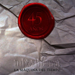La Maquina Del Tiempo. 45 Anos, Vol. 2 (En Vivo)