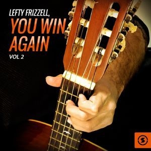 Lefty Frizzell, You Win Again, Vol.2