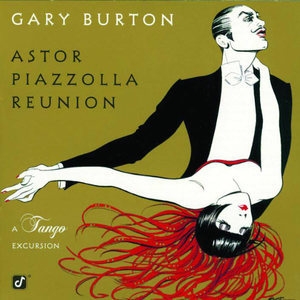 Astor Piazzolla Reunion- A Tango Excursion